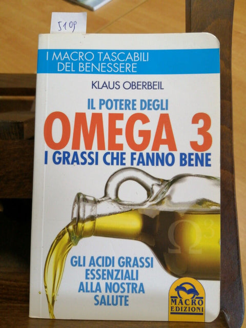 IL POTERE DEGLI OMEGA 3 I GRASSI CHE FANNO BENE - KLAUS OBERBEIL - MACRO (5