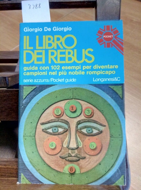 IL LIBRO DEI REBUS - GIORGIO DE GIORGIO - 1976 - LONGANESI - (3288)