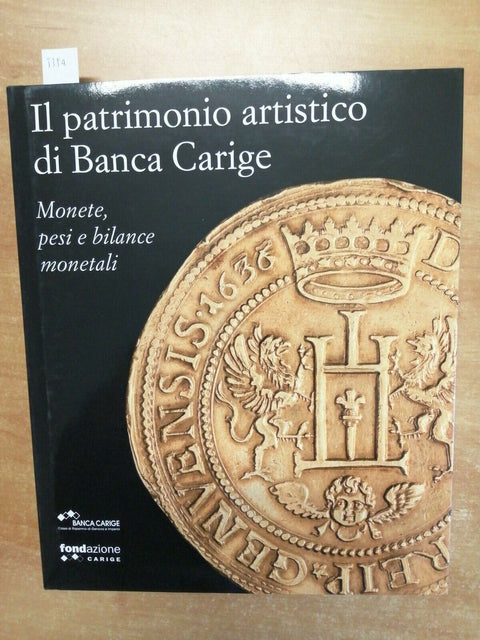 IL PATRIMONIO ARTISTICO DI BANCA CARIGE MONETE PESI E BILANCE numismatica