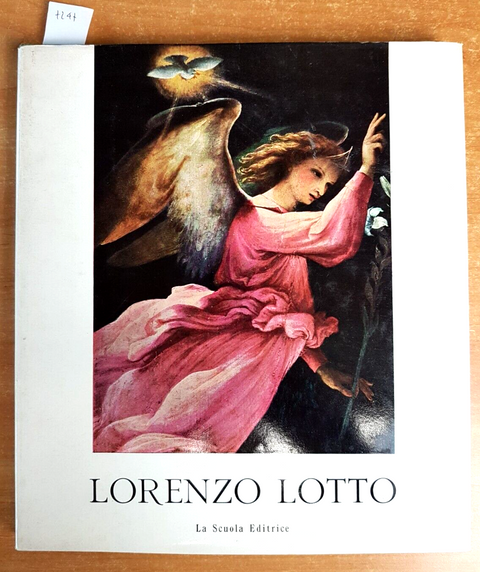 LORENZO LOTTO - Terisio Pignatti - LA SCUOLA - 1968 biografia illustrata (7