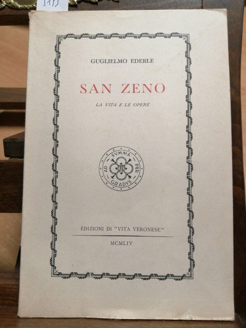 EDERLE GUGLIELMO - LA BASILICA DI S. ZENO - VITA VERONESE - 1954 - VERONA (