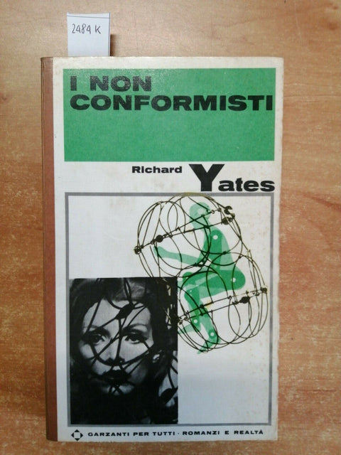 RICHARD YATES - I NON CONFORMISTI - 1ED. - 1966 - GARZANTI - (2484K)