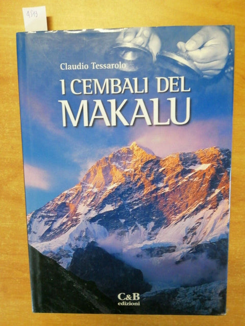 I Cembali del Makalu - C&B - Tessarolo Claudio 2006 ALPINISMO TIBET LHOTSE