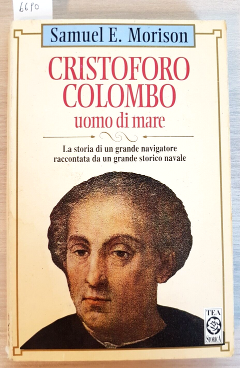 CRISTOFORO COLOMBO uomo di mare - SAMUEL E. MORISON 1996 TEA - biografia (6