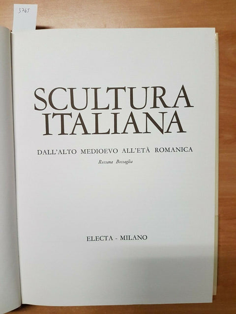 BOSSAGLIA - SCULTURA ITALIANA DALL'ALTO MEDIOEVO ALL'ETA' ROMANICA - ELECTA/3