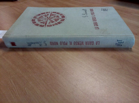 LA GARA VERSO IL POLO NORD 1960 GIOTTO DAINELLI UTET 203 FIGURE (895)