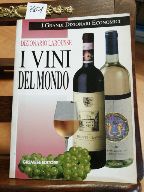 DIZIONARIO LAROUSSE I VINI DEL MONDO - CHIANTI BAROLO DOLCETTO 1998 GREMESE