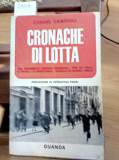 Campioli - Cronache di lotta nel movimento operaio - Guanda 1965 - 1 ed. (