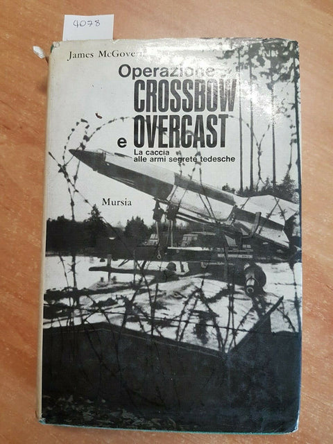 MCGOVERN - OPERAZIONE CROSSBOW E OVERCAST ARMI SEGRETE TEDESCHE - MURSIA (4