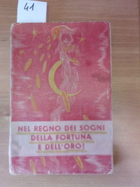 NEL REGNO DEI SOGNI DELLA FORTUNA E DELL'ORO 1939 - LOTTO ASTROLOGIA - 041 -