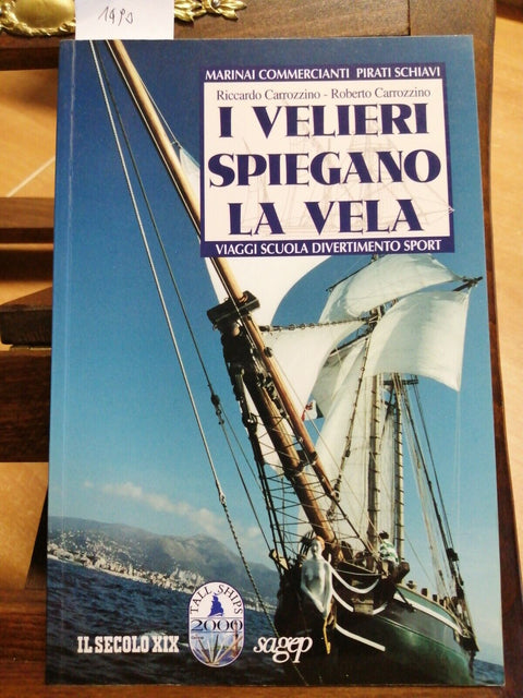 I VELIERI SPIEGANO LA VELA - CARROZZINO - SAGEP IL SECOLO XIX - 2000 - (149