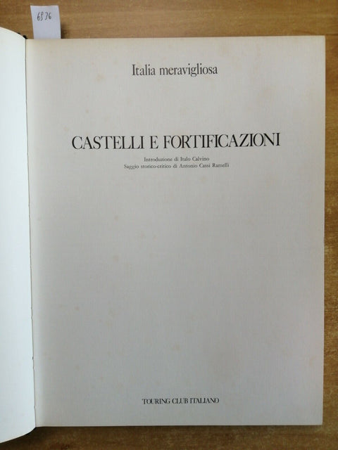 ITALIA MERAVIGLIOSA - CASTELLI E FORTIFICAZIONI 1974 Touring Club Italiano