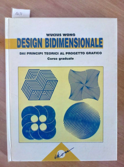DESIGN BIDIMENSIONALE DAI PRINCIPI TEORICI AL PROGETTO GRAFICO 1990 WONG (1
