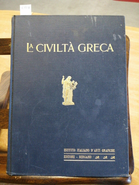 LA CIVILTA' GRECA - Ist. Ital. d'arti grafiche 1916 MONOGRAFIE ILLUSTRATO