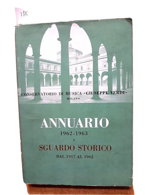 CONSERVATORIO DI MUSICA GIUSEPPE VERDI annuario 1962-63 e Sguardo Storico (