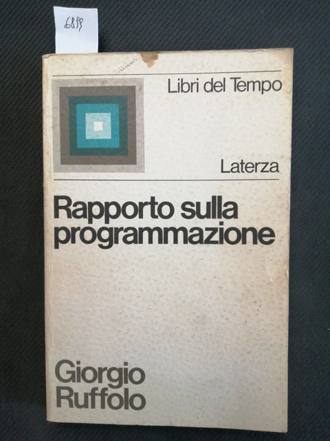 Giorgio Ruffolo - RAPPORTO SULLA PROGRAMMAZIONE - 1973 - Laterza ECONOMIA (