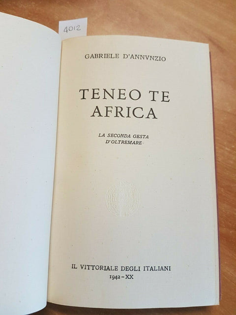 GABRIELE D'ANNUNZIO - TENEO TE AFRICA - IL VITTORIALE DEGLI ITALIANI 1942