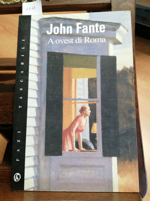 JOHN FANTE - A OVEST DI ROMA - 2002 - 1ED. I TASCABILI FAZI (1717)