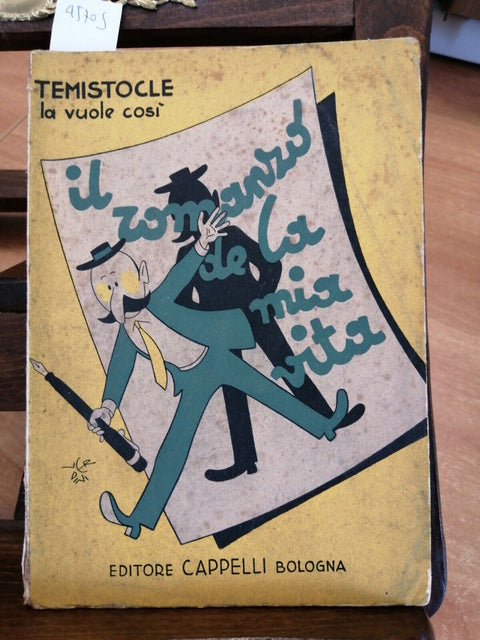 Garatti - Temistocle la vuole cos il romanzo della mia vita 1940 Cappelli(