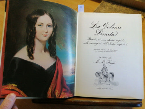 LA CALMA DORATA RICORDI DI UNA DAMA INGLESE 1980 M.M. KAYE 1ED. MONDADORI(