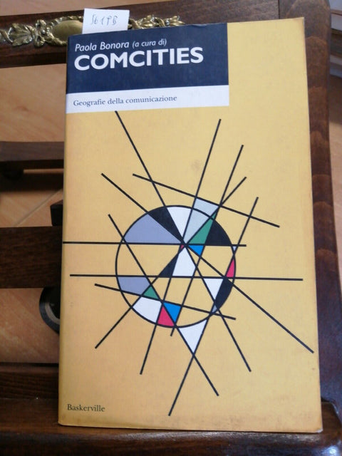 Comcities. Geografie della comunicazione - Paola Bonora 2001 Baskerville (5