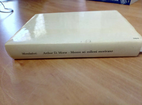 MENTRE SEI MILIONI MORIVANO LA SOLUZIONE FINALE - MORSE 1968 MONDADORI 1 ED 806