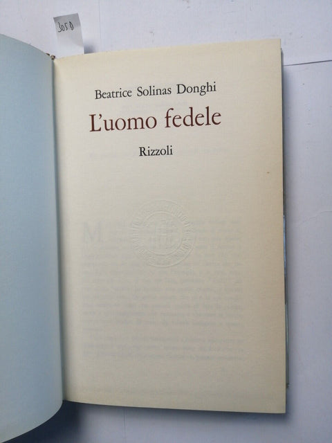 L'UOMO FEDELE - BEATRICE SOLINAS DONGHI - 1965 - RIZZOLI - romanzo (305d