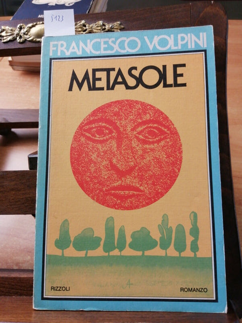 METASOLE - FRANCESCO VOLPINI - RIZZOLI 1ED. - ROMANZO 1975 (5123)