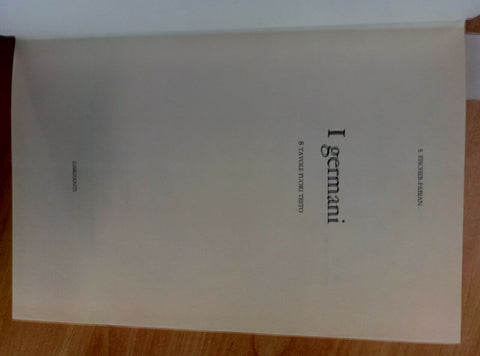 I GERMANI - FISCHER / FABIAN 1985 GARZANTI 1 ED. (1706) STORIA DELLA