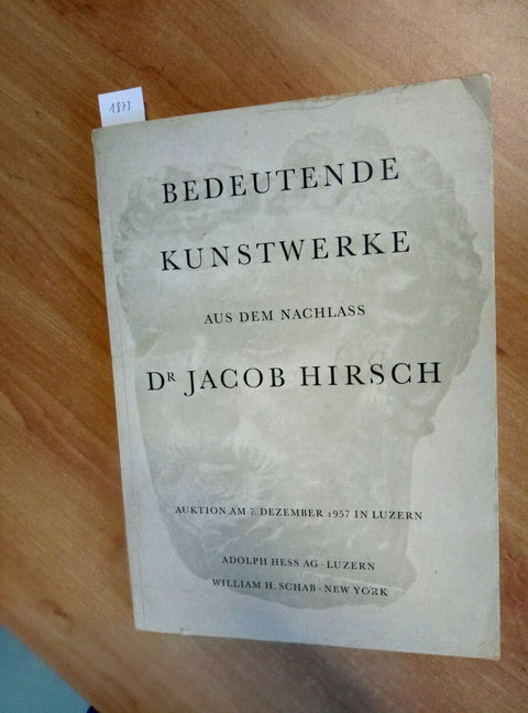 BEDEUTENDE KUNSTWERKE AUS DEM NACHLASS DR HIRSCH 1957 LUZERN (1873)