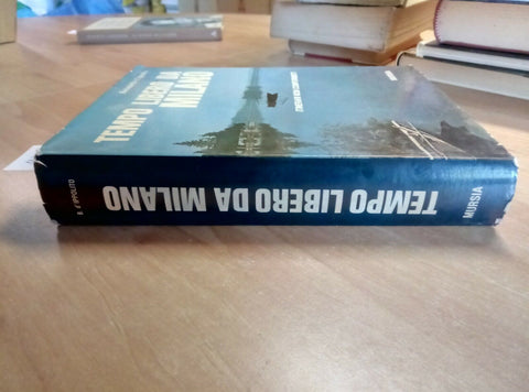 TEMPO LIBERO DA MILANO - ITINERARI NON CONFORMISTI 1972 D'IPPOLITO MURSIA