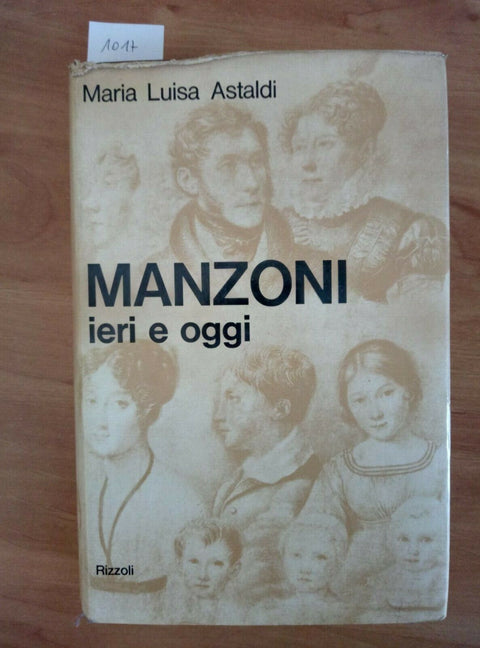 MARIA LUISA ASTALDI - MANZONI IERI E OGGI 1971 RIZZOLI 1 ED. (1017)