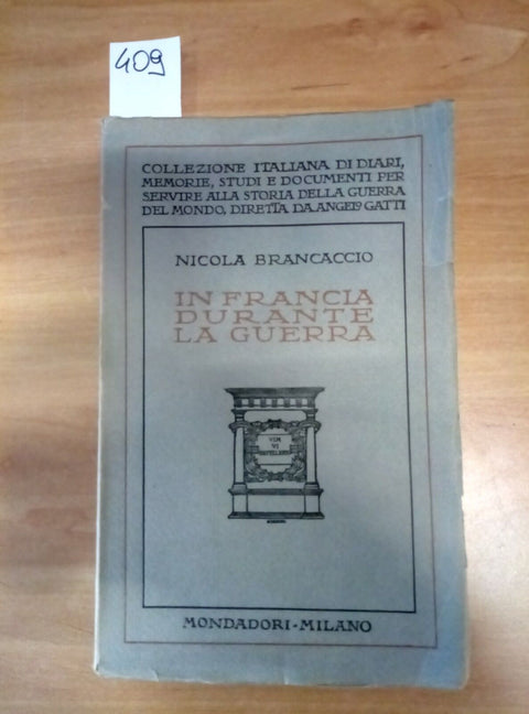 IN FRANCIA DURANTE LA GUERRA - BRANCACCIO 1926 MONDADORI - 409