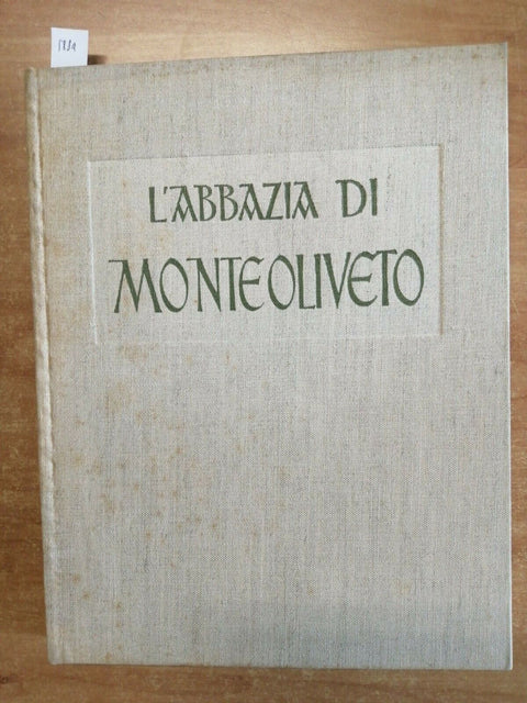 L'ABBAZIA DI MONTEOLIVETO - Minucci, Carli - 1961 Monte dei Paschi Siena (