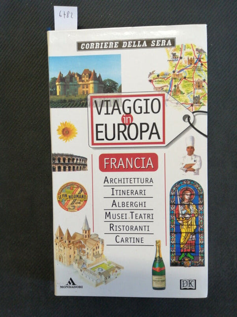 FRANCIA - VIAGGIO IN EUROPA - Corriere della Sera/Mondadori (6782)