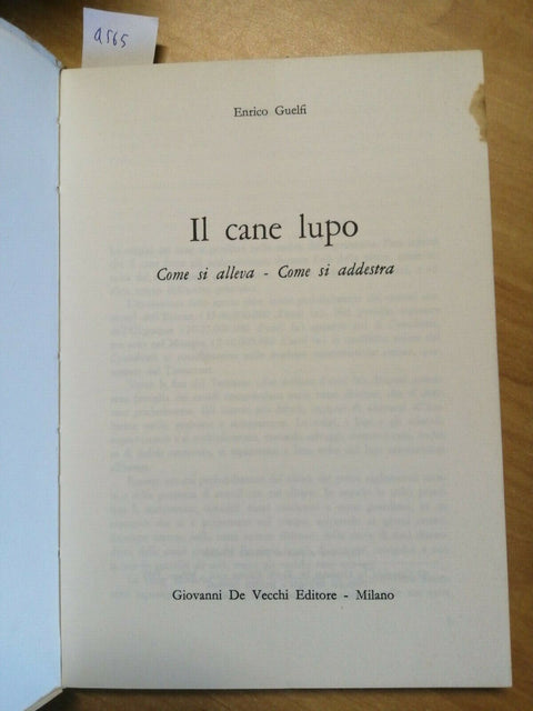 ENRICO GUELFI - IL CANE LUPO COME SI ALLEVA ADDESTRA - 1972 - DE VECCHI - (