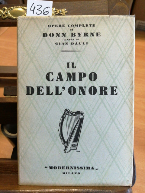 DONN BYRNE - IL CAMPO DELL'ONORE - MODERNISSIMA - 1930 - (436)