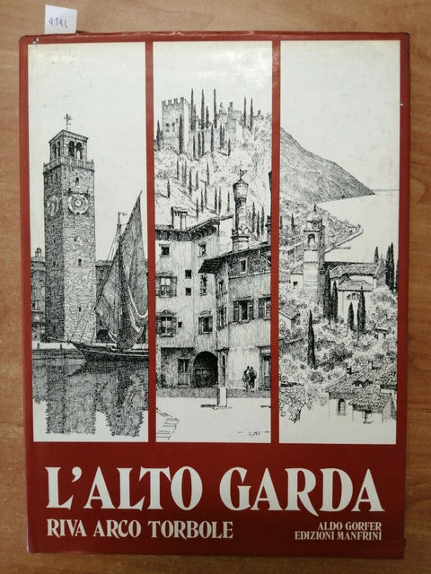L'ALTO GARDA. RIVA ARCO TORBOLE - ALDO GORFER - 1978 - MANFRINI EDITORI (4