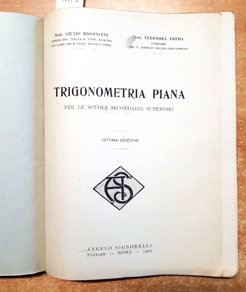 TRIGONOMETRIA PIANA per le scuole secondarie superiori 1946 A. Signorelli (