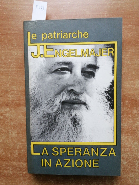 LA SPERANZA IN AZIONE Le patriarche - 1991 - Lucien J. Engelmajer - (5543