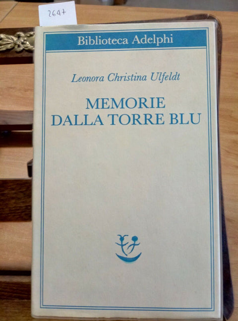 MEMORIE DALLA TORRE BLU LEONORA CHRISTINA ULFELDT 1984 ADELPHI (2647)