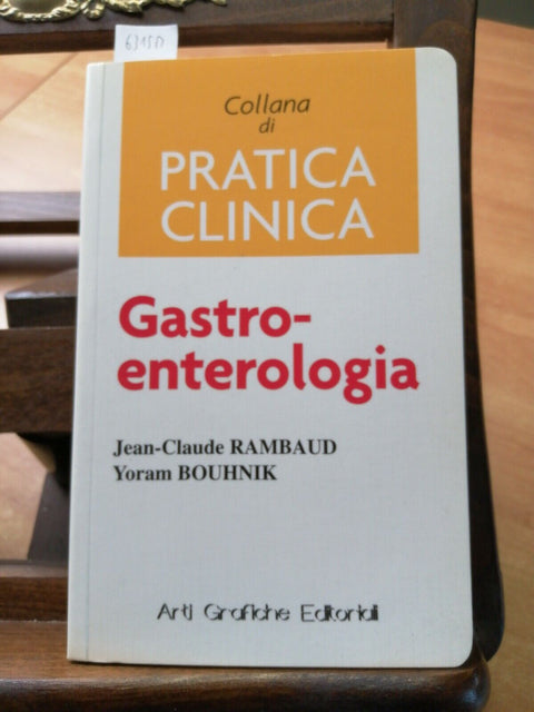 Gastro-enterologia Collana di Pratica clinica Rambaud Bouhnik6315M)Arti Gra