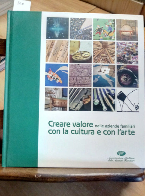 CREARE VALORE CON LA CULTURA E CON L'ARTE - AIDAF 2010 ED. FUORI COMMERCIO