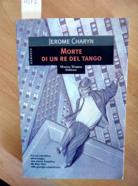 JEROME CHARYN - MORTE DI UN RE DEL TANGO 1999 MARCO TROPEA (2029G)