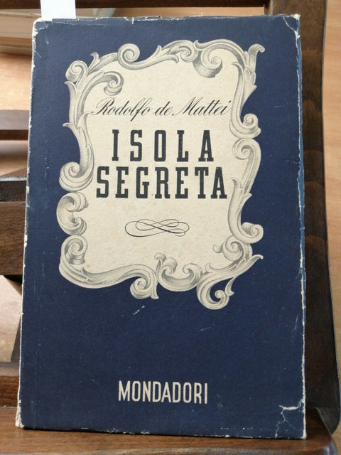 ISOLA SEGRETA - Rodolfo De Mattei - Mondadori - 1942 - 1 EDIZIONE (5920