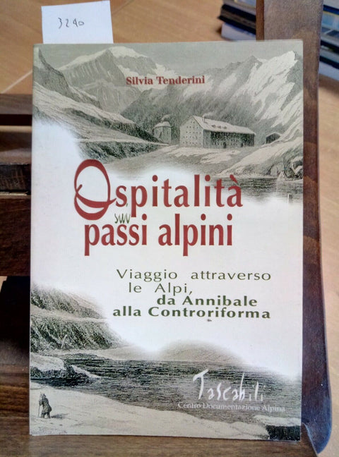 OSPITALITA' SUI PASSI ALPINI - VIAGGIO ATTRAVERSO LE ALPI 2000 TENDERINI (