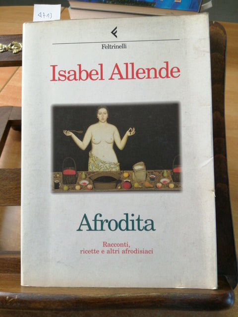 Isabel Allende - Afrodita - 1edizione Feltrinelli 1998 racconti, ricette (