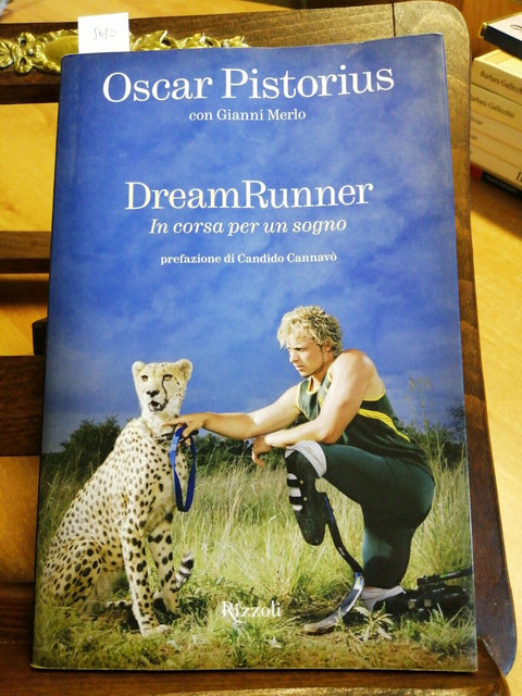 OSCAR PISTORIUS - DREAMRUNNER 1ED. - RIZZOLI 2008 ILLUSTRATO (5650) A