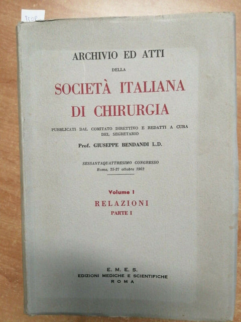 ARCHIVIO ED ATTI DELLA SOCIETË ITALIANA DI CHIRURGIA 1580 PAGINE BENDANDI (