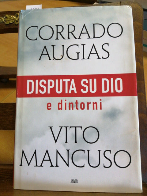 DISPUTA SU DIO E DINTORNI - CORRADO AUGIAS VITO MANCUSO 2009 MONDOLIBRI (49